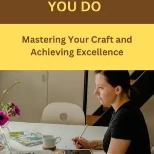 HOW TO BECOME SKILLFUL AT WHAT YOU DO